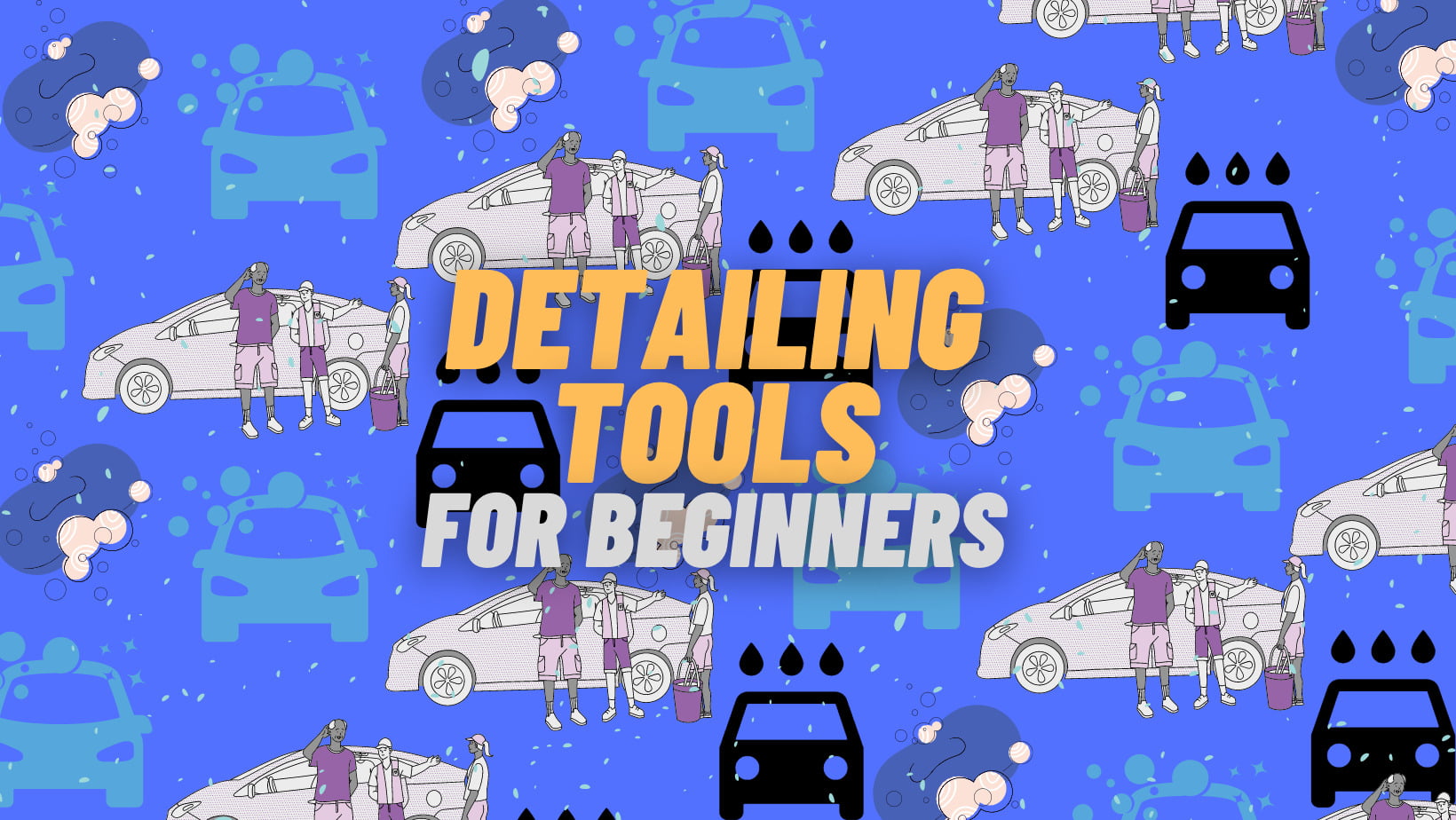 Detailing tools For beginners