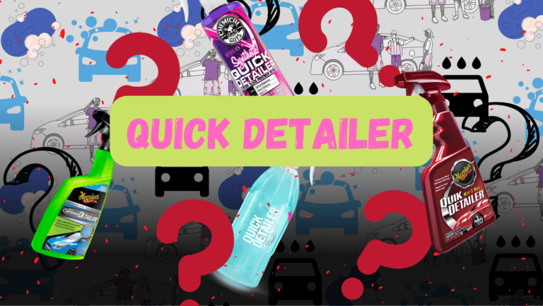 What is Quick Detailer? Unveiling All Secrets