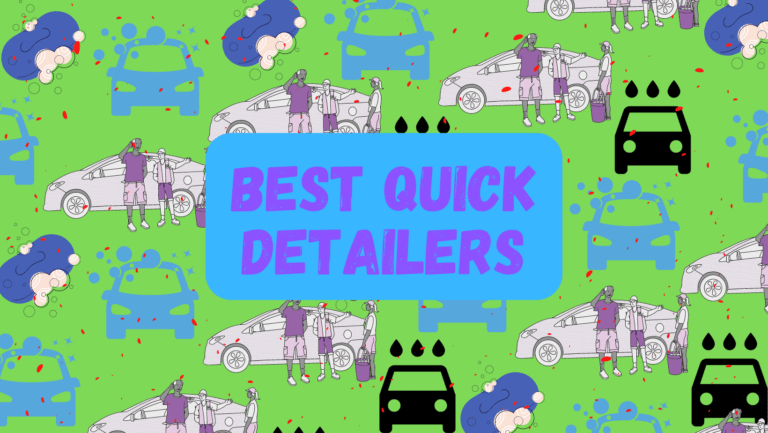 Pick the best Quick Detailer for detailing quick