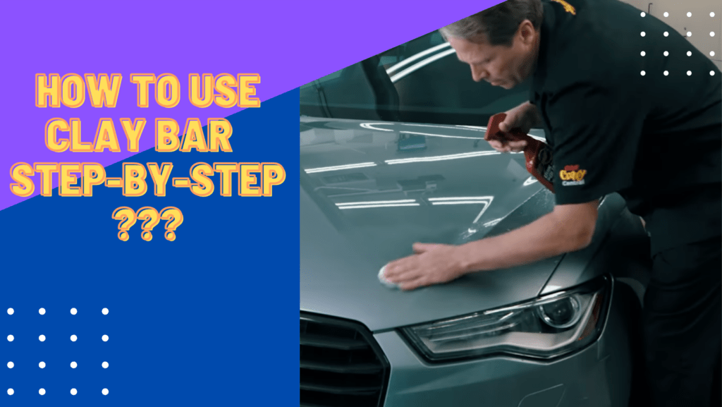 best clay bar step-by-step 