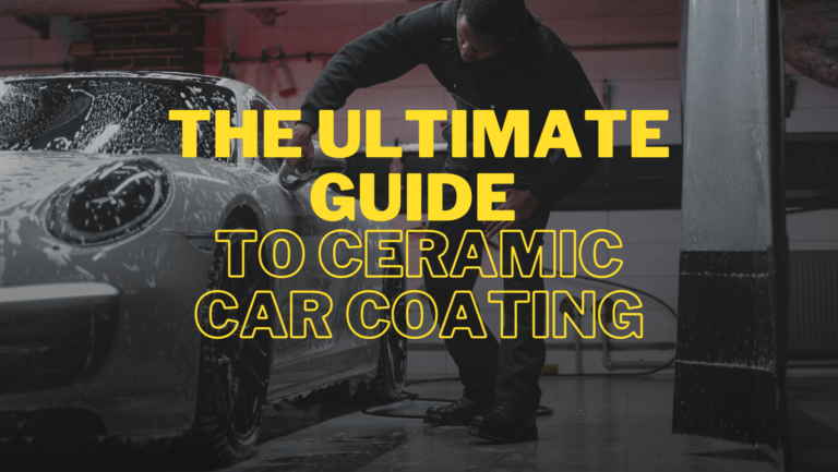 Ceramic Car Coating: The Ultimate Guide to Protect Your Vehicle