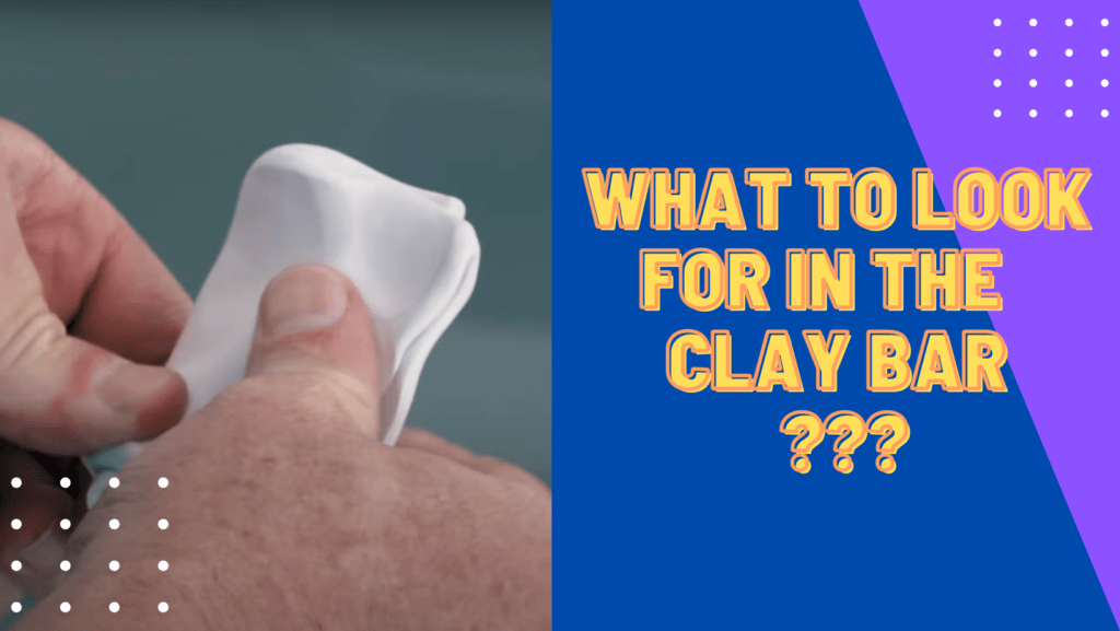 best clay bar what to look for